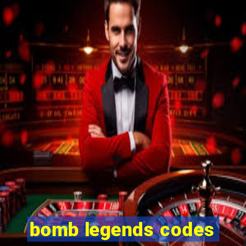 bomb legends codes